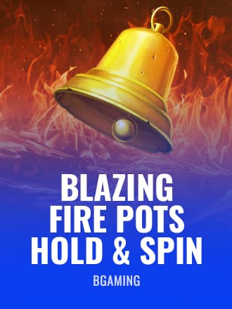 Blazing Fire Pots Hold & Spin