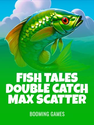 Fish Tales: Double Catch Max Scatter