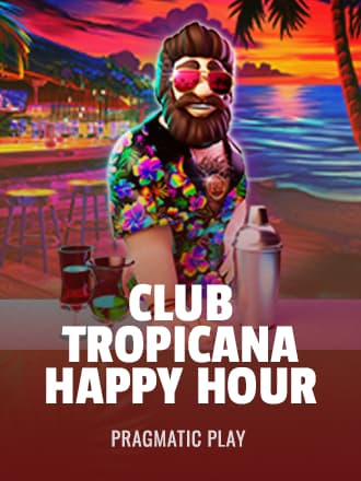 Club Tropicana - Happy Hour