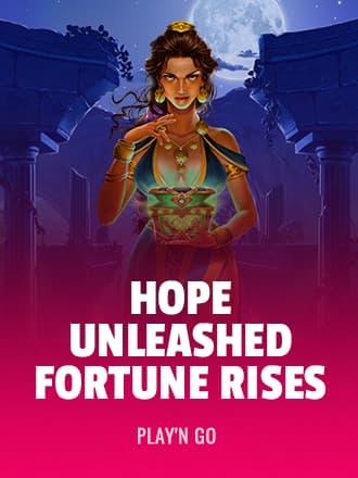 Hope Unleashed Fortune Rises